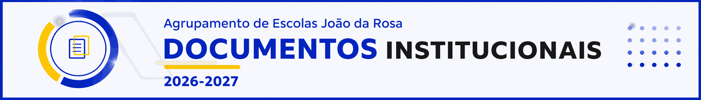 Documentos Institucionais 2026/2027 - Agrupamento de Escolas João da Rosa